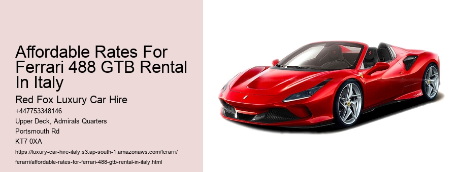 Affordable Rates For Ferrari 488 GTB Rental In Italy