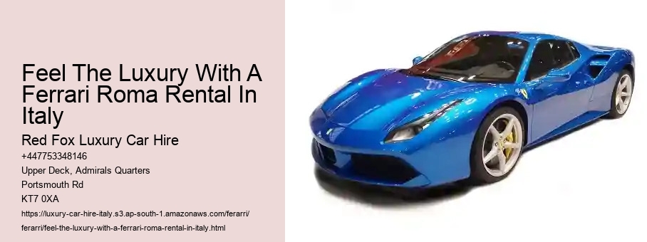 Feel The Luxury With A Ferrari Roma Rental In Italy