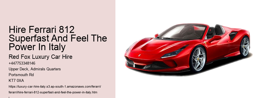 Hire Ferrari 812 Superfast And Feel The Power In Italy
