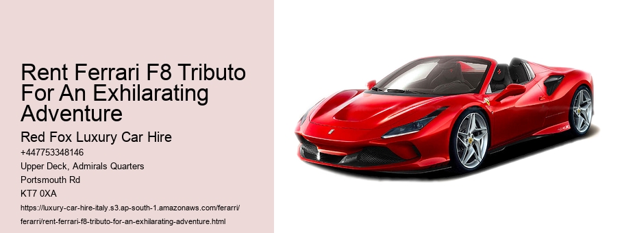 Rent Ferrari F8 Tributo For An Exhilarating Adventure